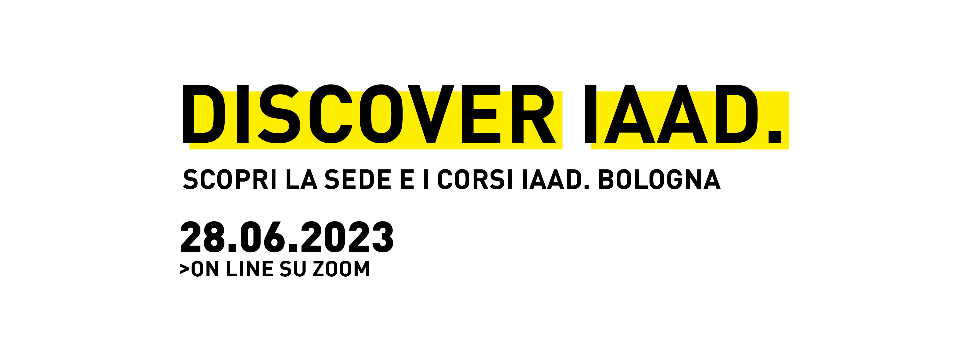 Discover IAAD. è l'evento di presentazione dell'offerta formativa di IAAD. Bologna: partecipa anche tu!