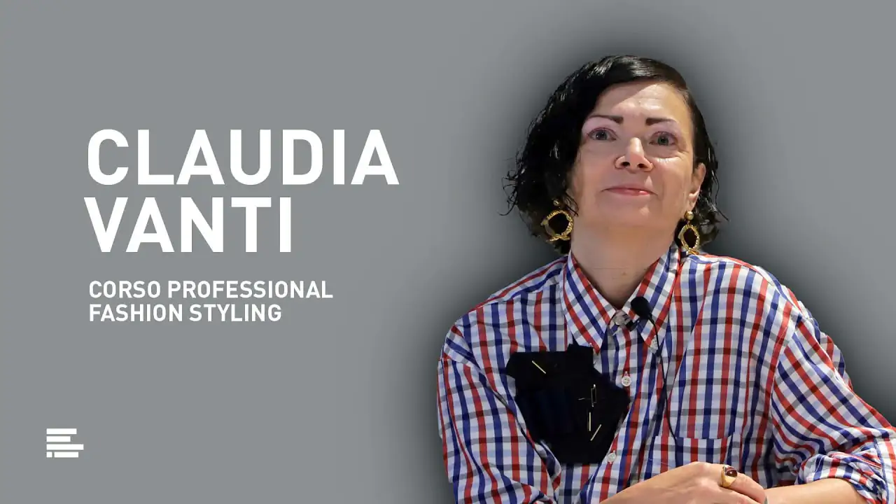 Claudia Vanti, Coordinatrice del Corso Professional in Fashion Styling, ci racconta l'importanza della figura del Fashion Stylist