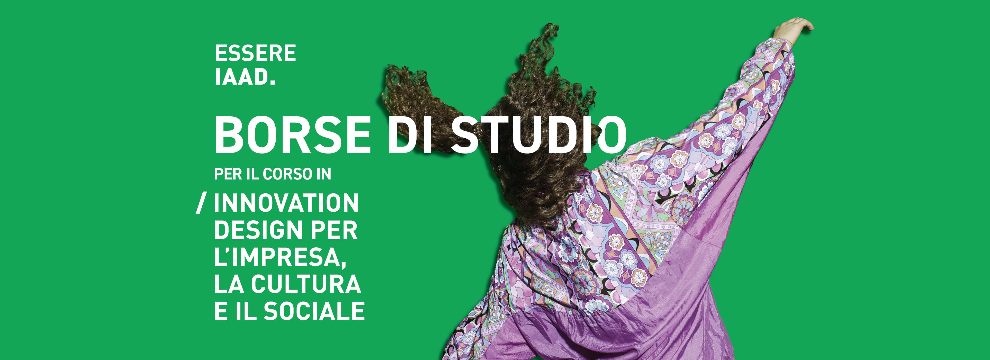 IAAD. sostiene la formazione dei futuri leader creativi grazie alle borse di studio per il corso in Innovation Design per l'impresa, la cultura e il sociale