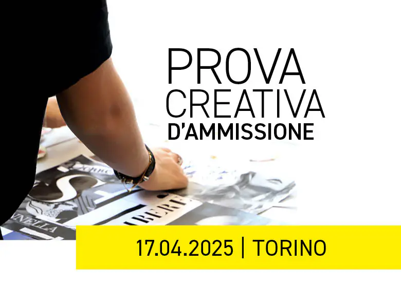 Iscriviti alla prova creativa d'ammissione di IAAD. Torino del 17 aprile 2025