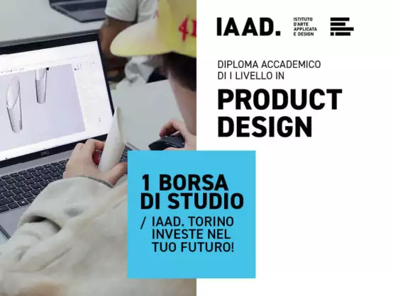 Scopri come ottenere una borsa di studio per il corso triennale in Product Design di IAAD. Torino