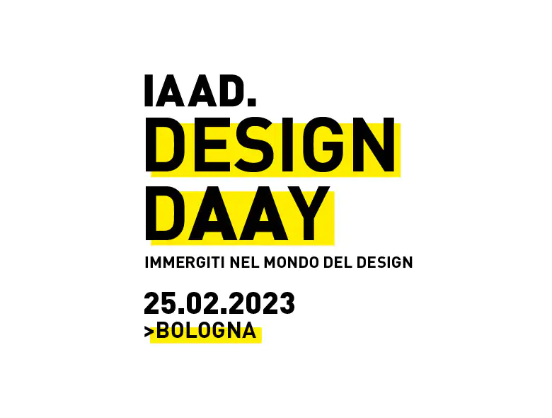 Il Design DAAy è una giornata dedicata al mondo design organizzata da IAAD. Bologna
